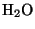 $ \mathrm{H_2O}$