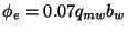 $\displaystyle \phi _{e}=0.07q_{mw}b_{w}$