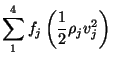 $\displaystyle \sum_{1}^{4}f_{j}\left( {\frac{1}{2}}\rho _{j}v_{j}^{2}\right)$